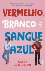 Baixar Livro Vermelho Branco e Sangue Azul Casey McQuiston Em Epub Pdf Mobi Ou Ler Online large