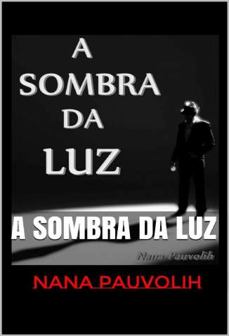 Baixar Livro a Sombra da Luz Nana Pauvolih Em Epub Pdf Mobi Ou Ler Online large