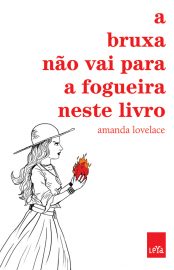 baixar livro a bruxa nao vai para a fogueira neste livro as mulheres tem uma especie de magia vol 02 amanda lovelace em pdf epub mobi ou ler online