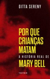 Baixar Livro Por que Criancas Matam Gitta Sereny Em Epub Pdf Mobi Ou Ler Online large