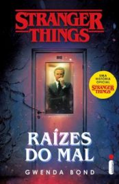 Baixar Livro Raizes do Mal Stranger Things Vol 1 Gwenda Bond Em Epub Pdf Mobi Ou Ler Online large