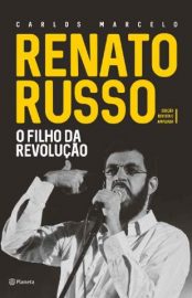 Baixar Livro Renato Russo o Filho da Revolucao Carlos Marcelo Carvalho Em Epub Pdf Mobi Ou Ler Online large