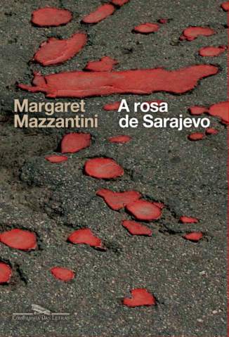 Baixar Livro a Rosa de Sarajevo Margaret Mazzantini Em Epub Pdf Mobi Ou Ler Online large