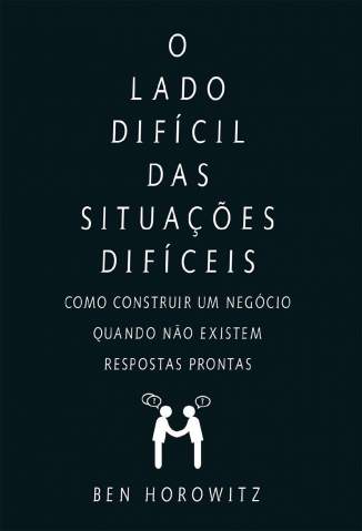 Baixar Livro o Lado Dificil das Situacoes Dificeis Ben Horowitz Em Epub Pdf Mobi Ou Ler Online large