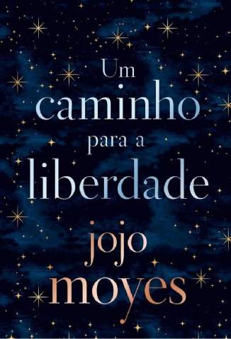 Baixar Livro um Caminho para a Liberdade Jojo Moyes Em Epub Pdf Mobi Ou Ler Online large