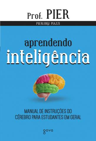 Baixar Livro Aprendendo Inteligencia Manual de Instrucoes do Cerebro para Estudantes Em Geral Pierluigi Piazzi Em Epub Pdf Mobi Ou Ler Online large