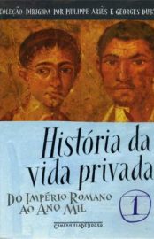 Baixar Livro do Imperio Romano Ao Ano Mil Historia da Vida Privada Vol 1 Philippe Aries Em Epub Pdf Mobi Ou Ler Online large