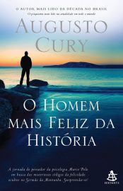 baixar livro o homem mais feliz da historia augusto cury em pdf epub mobi ou ler online