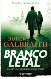 baixar livro branco letal cormoran strike vol 4 robert galbraith em pdf epub mobi ou ler online