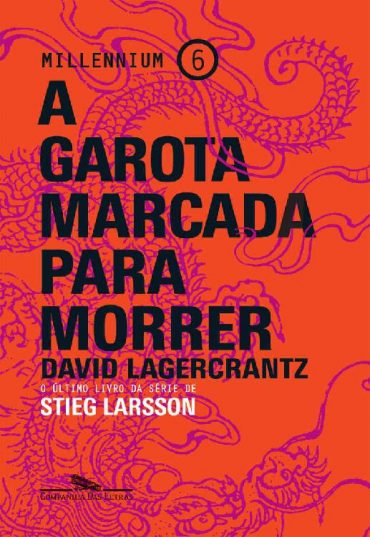 baixar livro a garota marcada para morrer millennium vol 06 stieg larsson em pdf epub mobi ou ler online