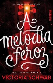 baixar livro a melodia feroz monstros da violencia vol 01 victoria schwab em pdf epub mobi ou ler online