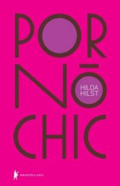 Baixar Livro Porno Chic Hilda Hilst Em Epub Pdf Mobi Ou Ler Online large