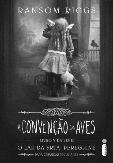 baixar livro a convencao das aves o lar da srta peregrine para crianca peculiares vol 05 ransom riggs em pdf epub mobi ou ler online