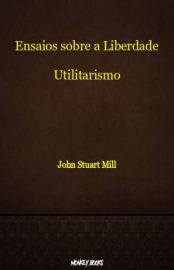 Baixar Livro Ensaios Sobre a Liberdade John Stuart Mill Em Epub Pdf Mobi Ou Ler Online large