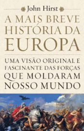 Baixar Livro a Mais Breve Historia da Europa John Hirst Em Epub Pdf Mobi Ou Ler Online large