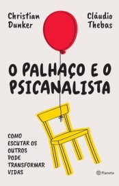 baixar livro o palhaco e o psicanalista christian dunker em pdf epub mobi ou ler online