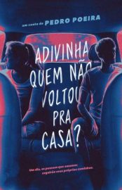 Baixar Livro Adivinha Quem Nao Voltou Pra Casa Pedro Poeira Em Epub Pdf Mobi Ou Ler Online large