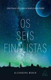 Baixar Livro Os Seis Finalistas Alexandra Monir Em Epub Pdf Mobi Ou Ler Online large