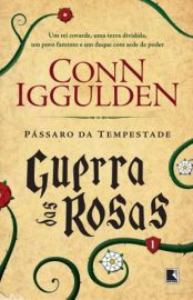 Baixar Livro Passaros da Tempestade Guerra das Rosas Vol 1 Conn Iggulden Em Epub Pdf Mobi Ou Ler Online large