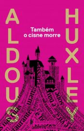 Baixar Livro Tambem o Cisne Morre Aldous Huxley Em Epub Pdf Mobi Ou Ler Online large