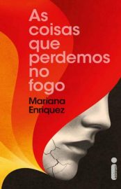 Baixar Livro as Coisas que Perdemos No Fogo Mariana Enriquez Em Epub Pdf Mobi Ou Ler Online large