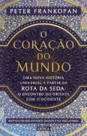 Baixar Livro o Coracao do Mundo Peter Frankopan Em Epub Pdf Mobi Ou Ler Online large