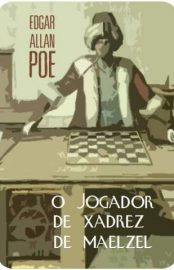 Baixar Livro o Jogador de Xadrez de Maelzel Edgar Allan Poe Em Epub Pdf Mobi Ou Ler Online large