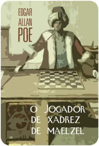 Baixar Livro o Jogador de Xadrez de Maelzel Edgar Allan Poe Em Epub Pdf Mobi Ou Ler Online large