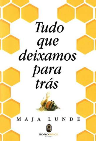 Baixar Livro Tudo que Deixamos para Tras Maja Lunde Em Epub Pdf Mobi Ou Ler Online large