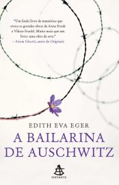 Baixar Livro A Bailarina De Auschwitz Edith Eva Eger em PDF Epub MOBI ou Ler Online