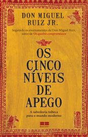 Baixar Livro Os Cinco Niveis de Apego Don Miguel Ruiz Jr Em Epub Pdf Mobi Ou Ler Online large