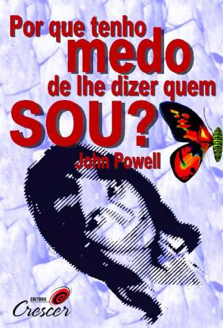 Baixar Livro Por que Tenho Medo de Lhe Dizer Quem Sou John Powell Em Epub Pdf Mobi Ou Ler Online large