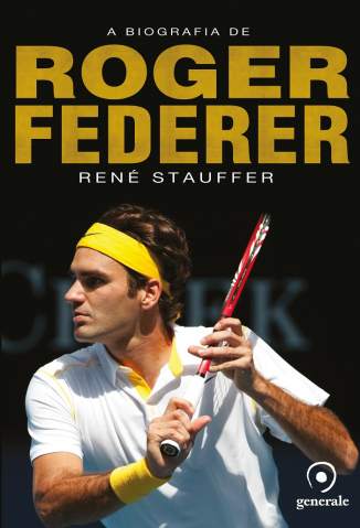 Baixar Livro a Biografia de Roger Federer Rene Stauffer Em Epub Pdf Mobi Ou Ler Online large