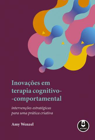 Baixar Livro Inovacoes Em Terapia Cognitivo Comportamental Intervencoes Estrategicas para uma Pratica Criativa Amy Wenzel Em Epub Pdf Mobi Ou Ler Online large