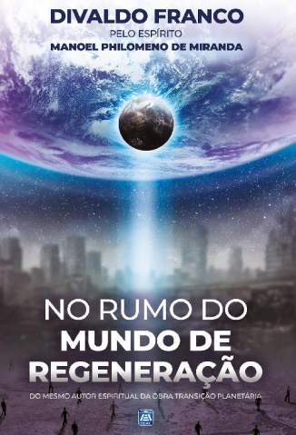 Baixar Livro No Rumo do Mundo de Regeneracao Divaldo Pereira Franco Em Epub Pdf Mobi Ou Ler Online large