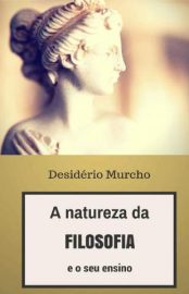 Baixar Livro a Natureza da Filosofia e o Seu Ensino Desiderio Murcho Em Epub Pdf Mobi Ou Ler Online large