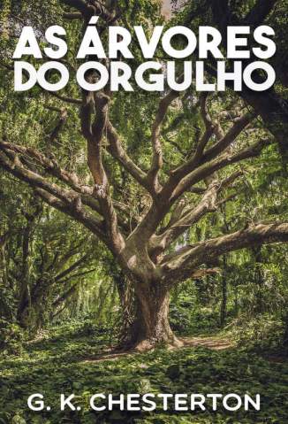 Baixar Livro as Arvores do Orgulho G K Chesterton Em Epub Pdf Mobi Ou Ler Online large