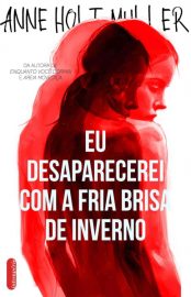 baixar livro eu desaparecerei com a fria brisa de inverno anne holt muller em pdf epub mobi ou ler online