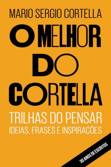 baixar livro o melhor de cortella mario sergio cortella em pdf epub mobi ou ler online